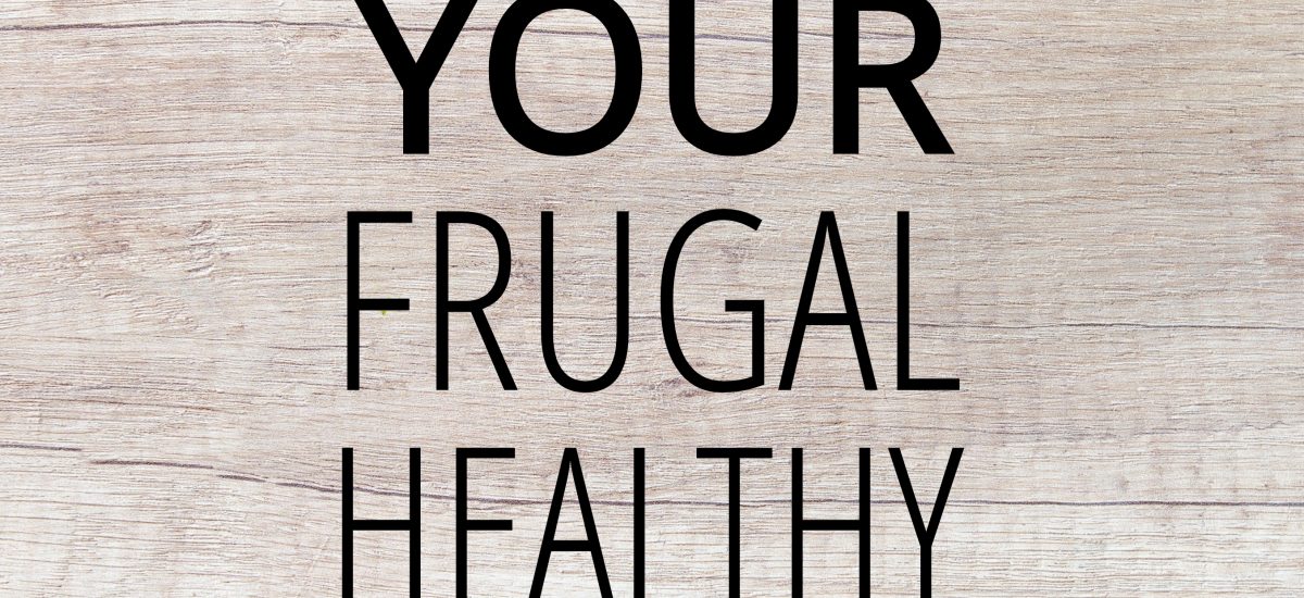 Build Your Frugal Healthy Kitchen graphic