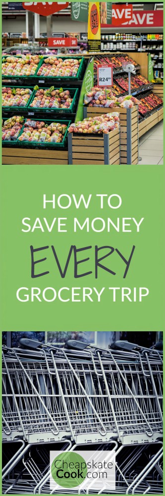 How to Save Money on Every Grocery Trip • Cheapskate Cook